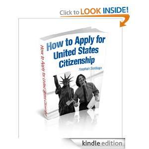 How to Apply for United States Citizenship Stephan Santiago  