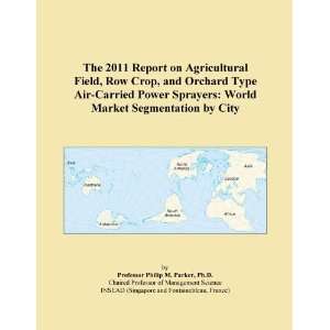 com The 2011 Report on Agricultural Field, Row Crop, and Orchard Type 