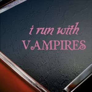  I RUN WITH Vampires Pink Decal Twilight Edward Cullen Pink 