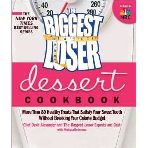 Biggest Loser Dessert Cookbook More Than 80 Healthy Treats That 