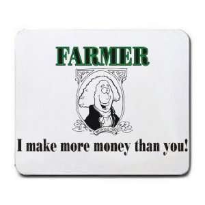  FARMER I make more money than you Mousepad Office 