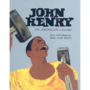    John Henry An American Legend [Hardcover] Ezra Jack Keats Books