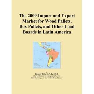  The 2009 Import and Export Market for Wood Pallets, Box Pallets 