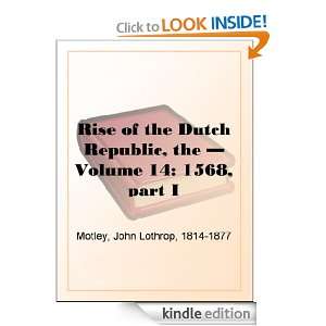   Volume 14 1568, part I John Lothrop Motley  Kindle Store