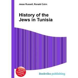 History of the Jews in Tunisia Ronald Cohn Jesse Russell  