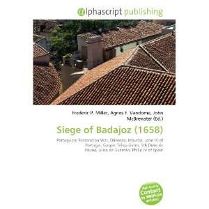  Siege of Badajoz (1658) (9786133917491) Books