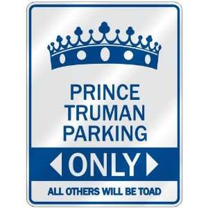   PRINCE TRUMAN PARKING ONLY  PARKING SIGN NAME