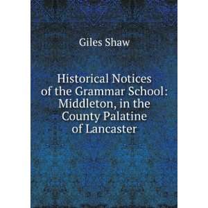    Middleton, in the County Palatine of Lancaster Giles Shaw Books