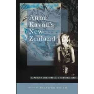  Anna Kavan’s New Zealand Jennifer Sturm (ed.) Books