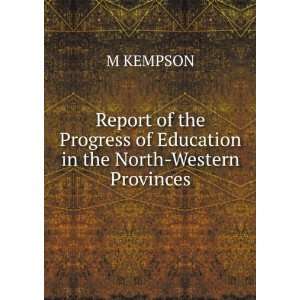   Progress of Education in the North Western Provinces M KEMPSON Books
