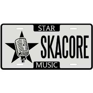  New  I Am A Skacore Star   License Plate Music