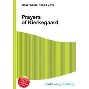  Prayers of Kierkegaard Ronald Cohn Jesse Russell Books