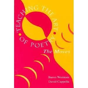  Teaching the Art of Poetry Baron/ Cappella, David Wormser Books
