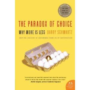   Paradox of Choice Why More Is Less [Paperback] Barry Schwartz Books