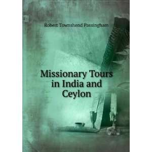  Missionary Tours in India and Ceylon Robert Townshend 