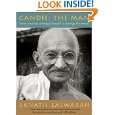 Gandhi the Man How One Man Changed Himself to Change the World by 