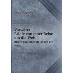   Reise um die Welt. (9785874949495) Lina BÃ¶gli Lina Boegli Books