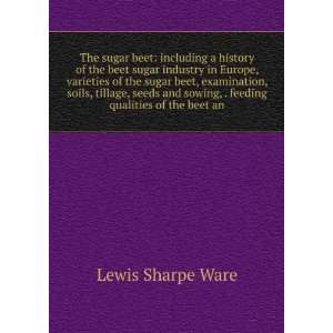 The sugar beet including a history of the beet sugar industry in 