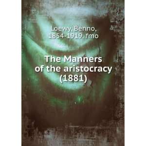   aristocracy (1881) (9781275425484) Benno, 1854 1919. fmo Loewy Books