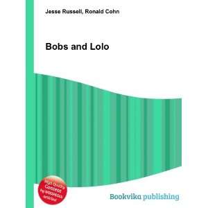  Bobs and Lolo Ronald Cohn Jesse Russell Books