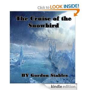 The Cruise of the Snowbird Gordon Stables  Kindle Store