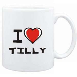  Mug White I love Tilly  Female Names
