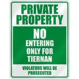   PROPERTY NO ENTERING ONLY FOR TIERNAN  PARKING SIGN