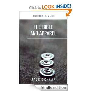 The Bible and Apparel From Creation to Revelation Jack Schaap 