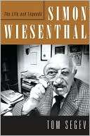   Simon Wiesenthal The Life and Legends by Tom Segev 