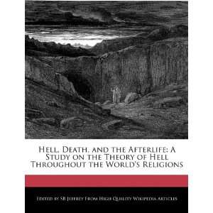   Theory of Hell Throughout the Worlds Religions (9781241331030) SB