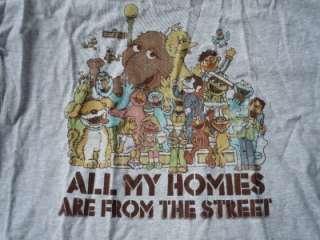 SESAME STREET All My Homies Are From the Street T Shirt  