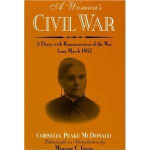  A Womans Civil War A Diary with Reminiscences of the War 