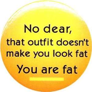  You are fat