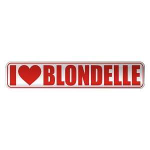   I LOVE BLONDELLE  STREET SIGN NAME