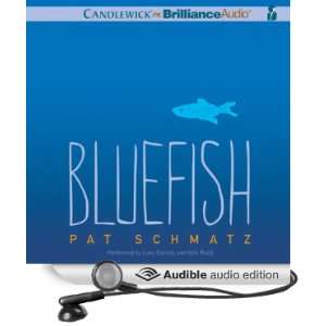  Bluefish (Audible Audio Edition) Pat Schmatz, Luke 
