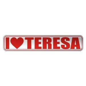 LOVE TERESA  STREET SIGN NAME