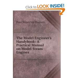 Model Engineers Handybook A Practical Manual on Model Steam Engines 