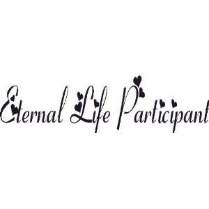 Eternal Life Participant Wall Art, Decal, Jesus, Saved, Everlasting 