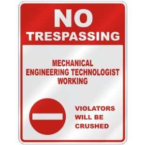 NO TRESPASSING  MECHANICAL ENGINEERING TECHNOLOGIST WORKING VIOLATORS 