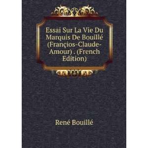  Essai Sur La Vie Du Marquis De BouillÃ© (FranÃ§ios 