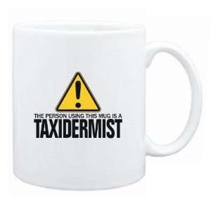   Using This Mug Is A Taxidermist  Mug Occupations