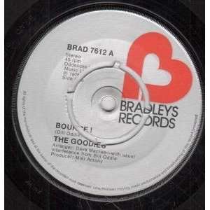    BOUNCE 7 INCH (7 VINYL 45) UK BRADLEYS 1976 GOODIES Music