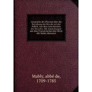   des Herrn Abt Mably Ã¼bersetzt abbÃ© de, 1709 1785 Mably Books
