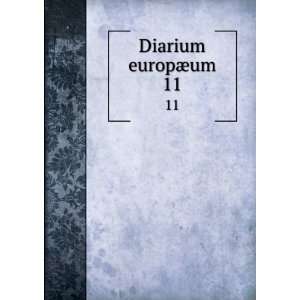 Diarium europÃ¦um. 11 Martin, d. ca. 1670. [from old 
