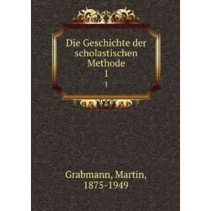  Methode. 1 Martin, 1875 1949 Grabmann  Books