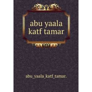 abu yaala katf tamar. abu_yaala_katf_tamar. Books