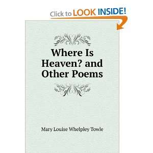   Heaven? and Other Poems Mary Louise Whelpley Towle  Books