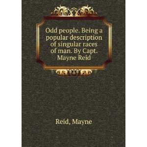   of singular races of man. By Capt. Mayne Reid Mayne Reid Books