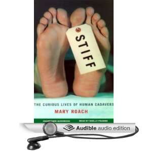  Stiff The Curious Lives of Human Cadavers (Audible Audio 