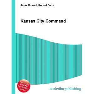  Kansas City Command Ronald Cohn Jesse Russell Books